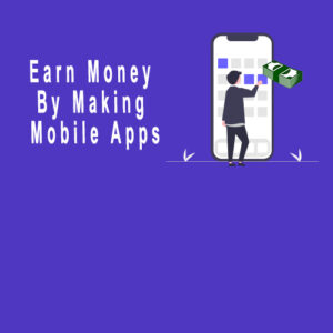 earn-money-by-making-mobile-apps